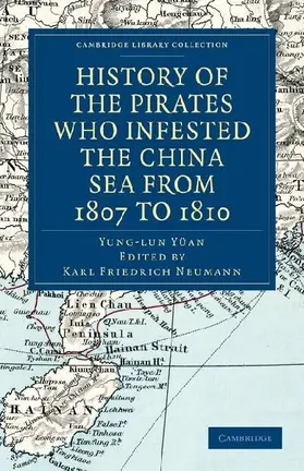 History of the Pirates Who Infested the China Sea from 1807 to             1810