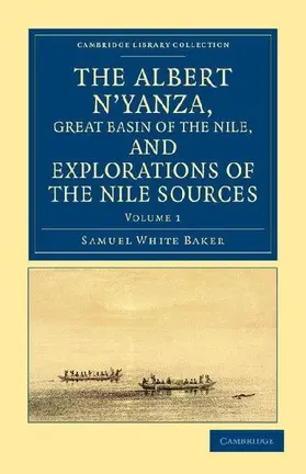 The Albert N'Yanza, Great Basin of the Nile, and Explorations of the Nile Sources - Volume 1