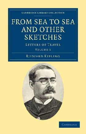 From Sea to Sea and Other Sketches - Volume 1
