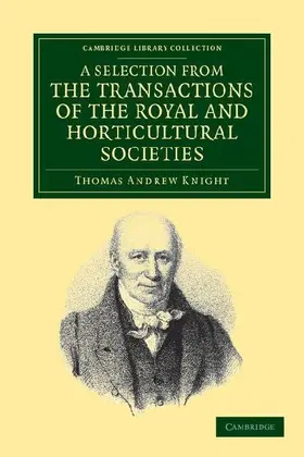 Sel from the Transactions of the Royal & Horticultural Societies