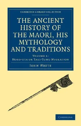 The Ancient History of the Maori, his Mythology and Traditions -             Volume 1