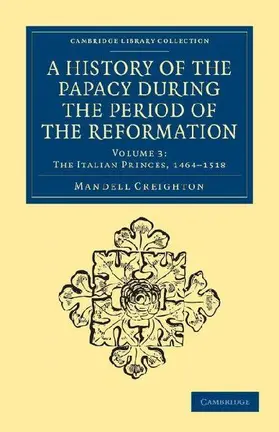 A History of the Papacy During the Period of the Reformation