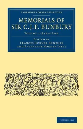 Memorials of Sir C. J. F. Bunbury, Bart - Volume 1