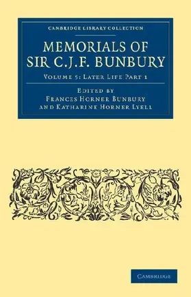 Memorials of Sir C. J. F. Bunbury, Bart - Volume 5