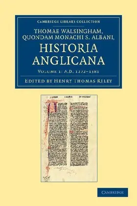 Thomae Walsingham, Quondam Monachi S. Albani, Historia Anglicana