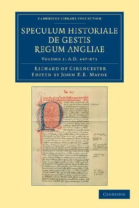 Ricardi de Cirencestria Speculum Historiale de Gestis Regum Angliae