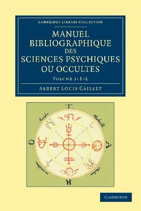 Manuel Bibliographique Des Sciences Psychiques Ou Occultes - Volume 2