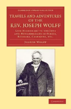 Travels and Adventures of the REV. Joseph Wolff, D.D., LL.D.