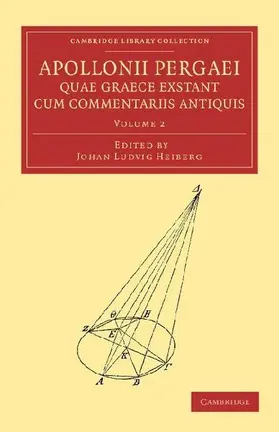 Apollonii Pergaei Quae Graece Exstant Cum Commentariis Antiquis