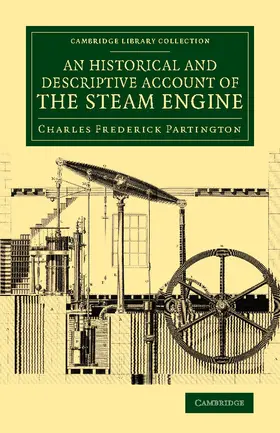 An  Historical and Descriptive Account of the Steam Engine