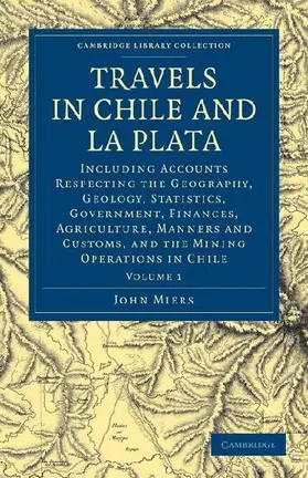 Travels in Chile and La Plata - Volume 1