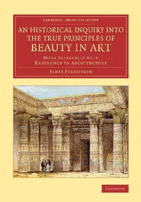 An Historical Inquiry into the True Principles of Beauty in             Art