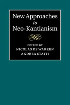 New Approaches to Neo-Kantianism