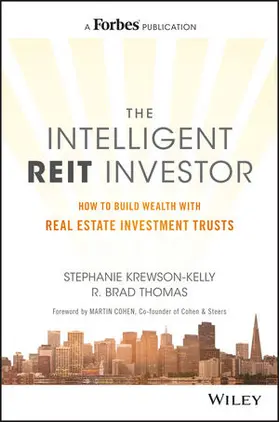 The Intelligent REIT Investor: How to Build Wealth with Real Estate Investment Trusts