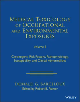 Medical Toxicology of Occupational and Environmental Exposures, Volume 3