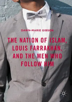 The Nation of Islam, Louis Farrakhan, and the Men Who Follow Him