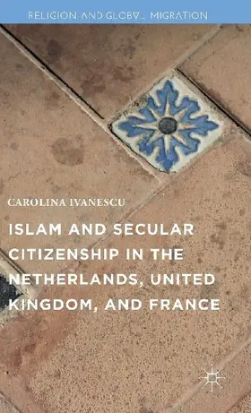 Islam and Secular Citizenship in the Netherlands, United Kingdom, and France