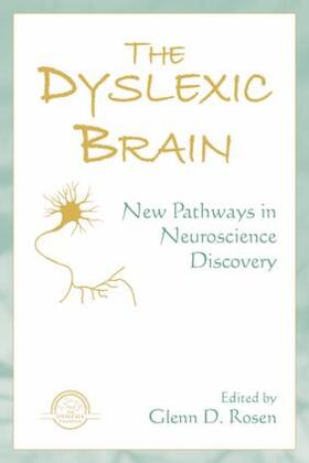 The Dyslexic Brain: New Pathways in Neuroscience Discovery