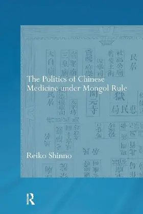The Politics of Chinese Medicine Under Mongol Rule