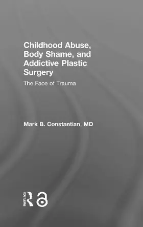 Childhood Abuse, Body Shame, and Addictive Plastic Surgery