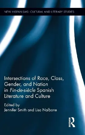 Intersections of Race, Class, Gender, and Nation in Fin-de-siècle Spanish Literature and Culture