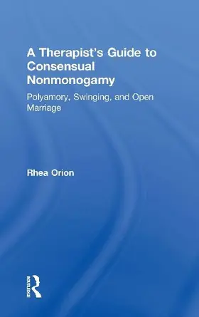 A Therapist's Guide to Consensual Nonmonogamy