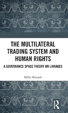The Multilateral Trading System and Human Rights