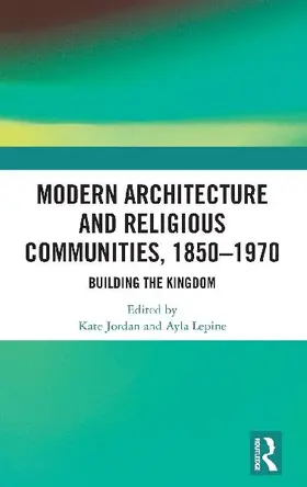 Modern Architecture and Religious Communities, 1850-1970
