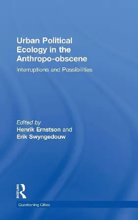 Urban Political Ecology in the Anthropo-obscene