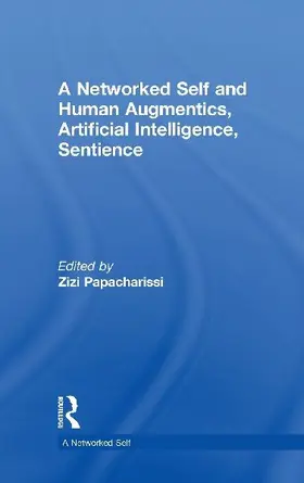 A Networked Self and Human Augmentics, Artificial Intelligence, Sentience