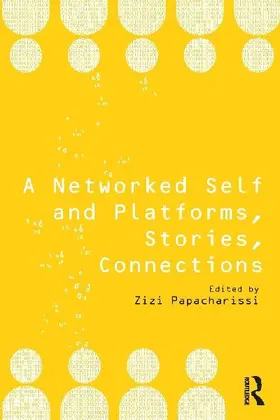 A Networked Self and Platforms, Stories, Connections