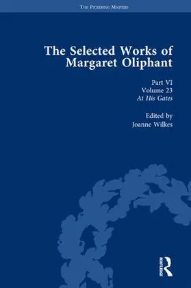 The Selected Works of Margaret Oliphant, Part VI Volume 23: At His Gates