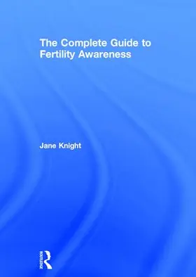 The Complete Guide to Fertility Awareness
