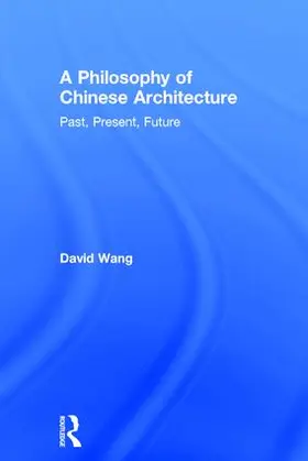 A Philosophy of Chinese Architecture