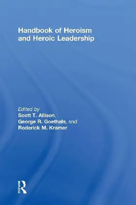 Handbook of Heroism and Heroic Leadership