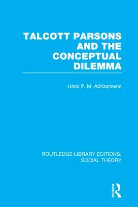 Talcott Parsons and the Conceptual Dilemma