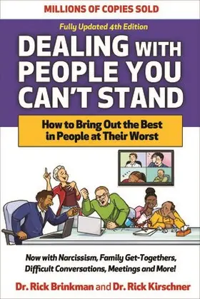 Dealing with People You Can't Stand: How to Bring Out the Best in People at Their Worst