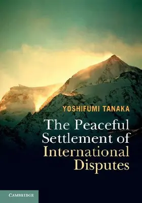 The Peaceful Settlement of International             Disputes