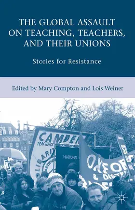 The Global Assault on Teaching, Teachers, and their Unions