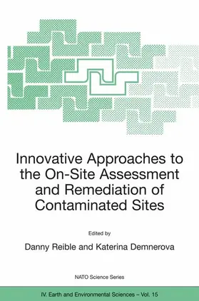 Innovative Approaches to the On-Site Assessment and Remediation of Contaminated Sites