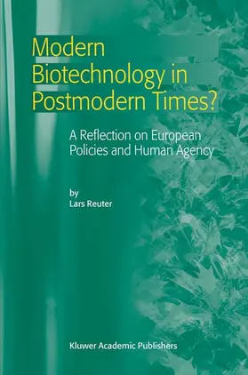 Modern Biotechnology in Postmodern Times?
