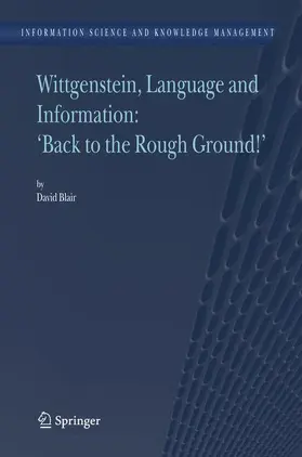 Wittgenstein, Language and Information: "Back to the Rough Ground!"
