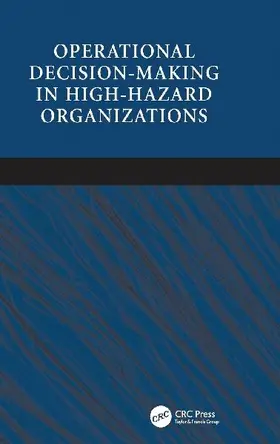 Operational Decision-making in High-hazard Organizations