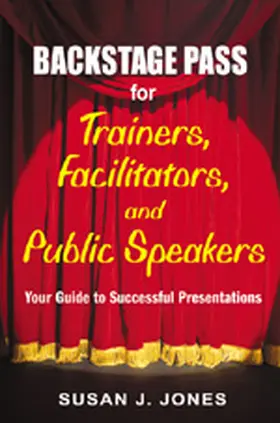 Backstage Pass for Trainers, Facilitators, and Public Speakers
