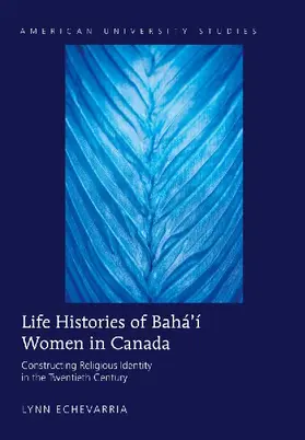 Life Histories of Bahá'í Women in Canada