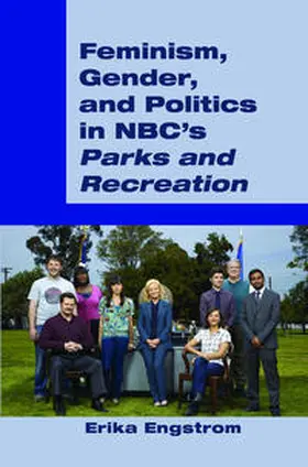 Feminism, Gender, and Politics in NBC's 'Parks and Recreation'