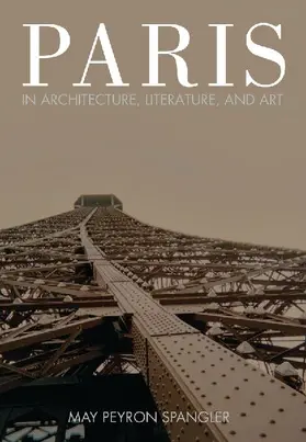 Paris in Architecture, Literature, and Art