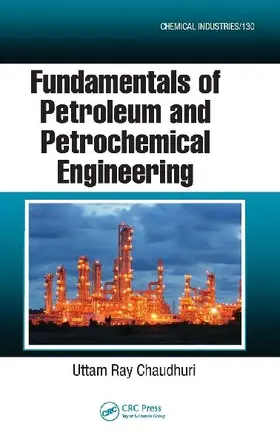 Fundamentals of Petroleum and Petrochemical Engineering