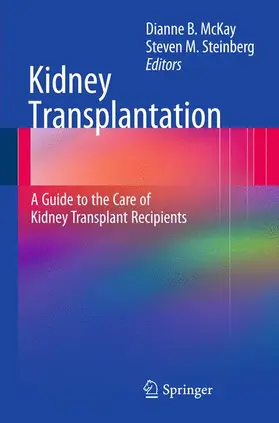 Kidney Transplantation: A Guide to the Care of Kidney Transplant Recipients