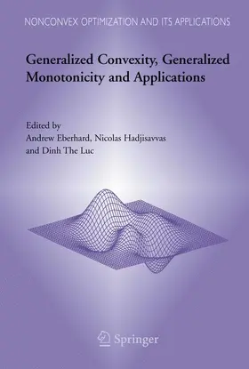 Generalized Convexity, Generalized Monotonicity and Applications